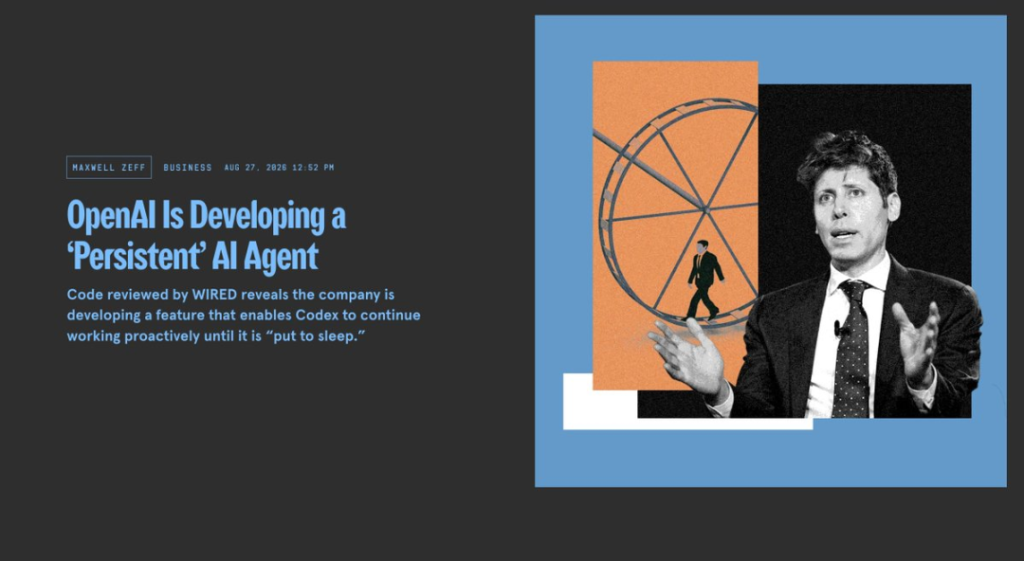 WIRED report: OpenAI is developing a persistent AI agent